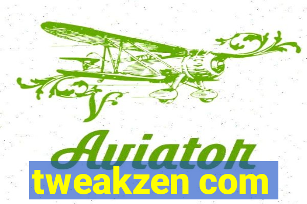 tweakzen com